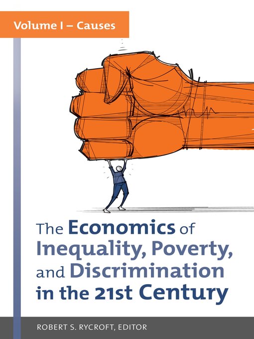 Title details for The Economics of Inequality, Poverty, and Discrimination in the 21st Century by Robert S. Rycroft - Available